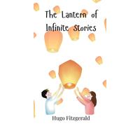 Hugo Fitzgerald The Lantern of Infinite Stories (Copertina rigida)