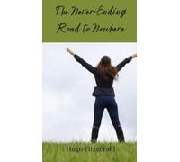 Hugo Fitzgerald The Never-Ending Road to Nowhere (Copertina rigida)