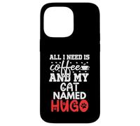 Hugo Gifts All I Need Is Coffee Cat Named Hugo Custodia per iPhone 14 Pro Max