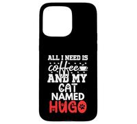 Hugo Gifts All I Need Is Coffee Cat Named Hugo Custodia per iPhone 15 Pro Max