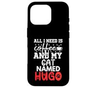 Hugo Gifts All I Need Is Coffee Cat Named Hugo Custodia per iPhone 16 Pro