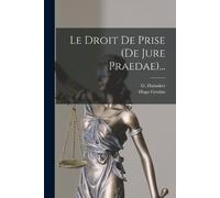 Hugo Grotius G Hamaker Le Droit De Prise (de Jure Praedae)... (Tascabile)