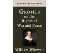 Hugo Grotius Grotius on the Rights of War and Peace (Copertina rigida)