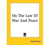 Hugo Grotius On The Law Of War And Peace (Tascabile)