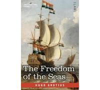 Hugo Grotius The Freedom of the Seas (Tascabile)