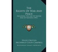 Hugo Grotius The Rights Of War And Peace (Tascabile)