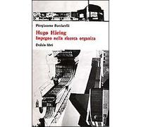 Hugo Häring. Impegno nella ricerca organica