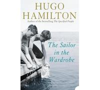 The Sailor in the Wardrobe: A Moving Coming-of-Age Memoir Set Against the Backdrop of Post-War Ireland