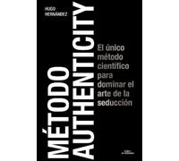 Hugo Hernández Método Authenticity: El único método científico para (Tascabile)