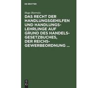 Hugo Horrwitz Das Recht Der Handlungsgehilfen Und Handlungsle (Copertina rigida)