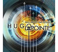 Hugo Lapointe Mon Arc est une Guitare (CD) (CD)