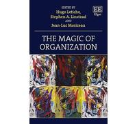 Hugo Letiche The Magic of Organization (Copertina rigida)