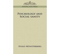 Hugo M]nsterberg Hugo Munsterberg Psychology and Social Sanity (Tascabile)
