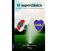 Hugo Martinez de Leon El Superclasico. Boca-River (Tascabile)