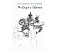 Hugo Mercier Dan Sperber The Enigma of Reason (Tascabile)