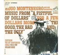 Hugo Montenegro - Music From "A Fistful Of Dollars" & "For A Few Dollars More" & "The Good, The Bad And The Ugly"