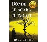 Hugo Moreno Donde se acaba el Norte (Tascabile)