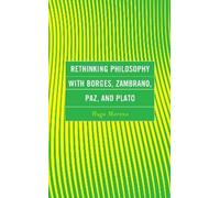 Hugo Moreno Rethinking Philosophy with Borges, Zambrano, Paz, (Copertina rigida)