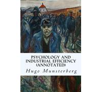 Hugo Münsterber Psychology and Industrial Efficiency (Annotat (Copertina rigida)