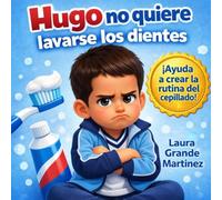 Hugo no quiere lavarse los dientes