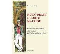 Hugo Pratt e Corto Maltese [Paperback] [Apr 28, 2025] Clarizia, Daniele