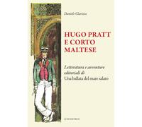 Hugo Pratt e Corto Maltese [Paperback] Clarizia, Daniele