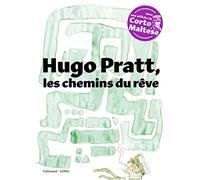 Hugo Pratt, les chemins du rêve: Avec une affiche de Corto Maltese