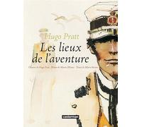 Hugo Pratt-Les lieux de l'aventure: I luoghi dell'a avventura