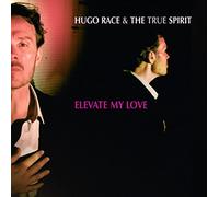Hugo Race - Elevate My Love