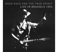 Hugo Race & The True Spirit Live in Brussels 1992 (CD) Album