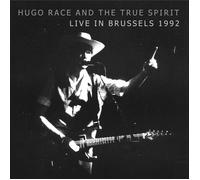 Hugo Race / The True Spirit - Live in Brussels, 1992 CD NUOVO