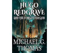 Hugo Redgrave and the Forgotten God: 1