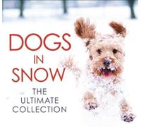 Hugo Ross Dogs in Snow - the Ultimate Collection (Copertina rigida)