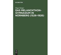 Hugo Steiger Das Melanchthongymnasium in Nürnberg (1526-1926) (Copertina rigida)