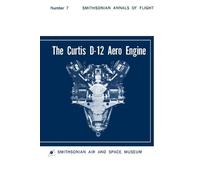 Hugo T. Byttebier Smithsonian Air and Space M The Curtis D-12 Aero E (Tascabile)