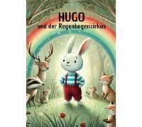 Hugo und der Regenbogenzirkus