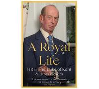 Hugo Vickers HRH The Duke of Kent A Royal Life (Tascabile)