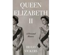 Hugo Vickers Queen Elizabeth II (Copertina rigida)