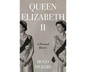 Hugo Vickers Queen Elizabeth II (Copertina rigida)