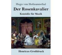 Hugo Von Hofmannsthal Der Rosenkavalier (Großdruck) (Tascabile)