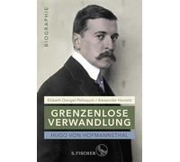 Hugo von Hofmannsthal: Grenzenlose Verwandlung: Biographie