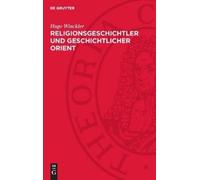 Hugo Winckler Religionsgeschichtler Und Geschichtlicher Orien (Copertina rigida)