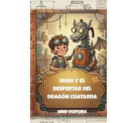Hugo y el despertar del dragón chatarra