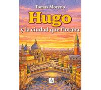 HUGO Y LA CIUDAD QUE FLOTABA: CUENTO INFANTIL