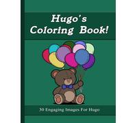 Hugo's Coloring Book: 30 Engaging Images For Hugo