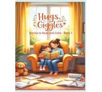 Hugs Giggles and Crayons: Stories to Read and Color