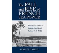 Hugues Canuel The Fall and Rise of French Sea Power (Copertina rigida)