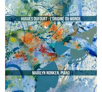Marilyn Nonken; NYU Contemporary Music Ensemble; Jonathan Haas - Hugues Dufourt: L'Origine du monde