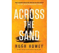Hugues Howey Across the Sand (Tascabile) Sand Chronicles