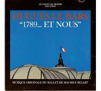 Hugues Le Bars - 1789... et Nous Maurice Bejart